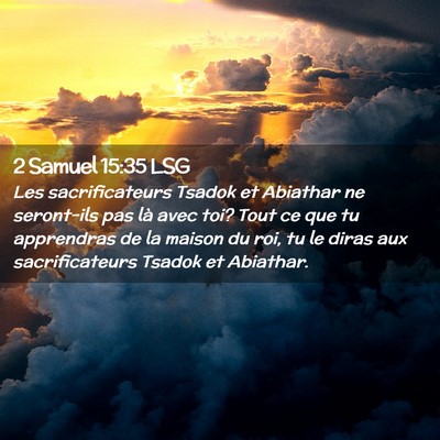 Picture 02 - 2 Samuel 15:35 LSG - Les sacrificateurs Tsadok et Abiathar ne - Bible Verse Picture