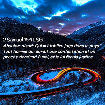 Picture 02 - 2 Samuel 15:4 LSG - Absalom disait: Qui m'établira juge dans le - Bible Verse Picture