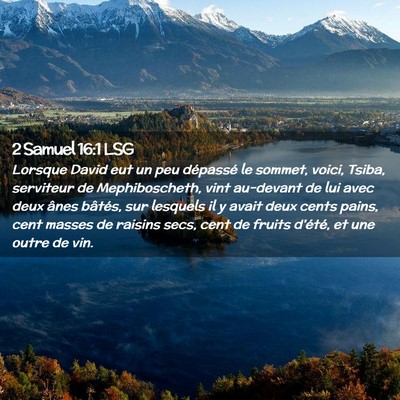 Picture 02 - 2 Samuel 16:1 LSG - Lorsque David eut un peu dépassé le sommet, - Bible Verse Picture