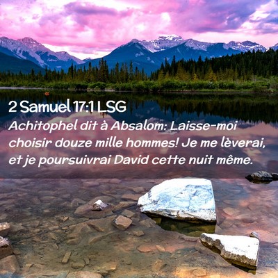 Picture 02 - 2 Samuel 17:1 LSG - Achitophel dit à Absalom: Laisse-moi choisir - Bible Verse Picture