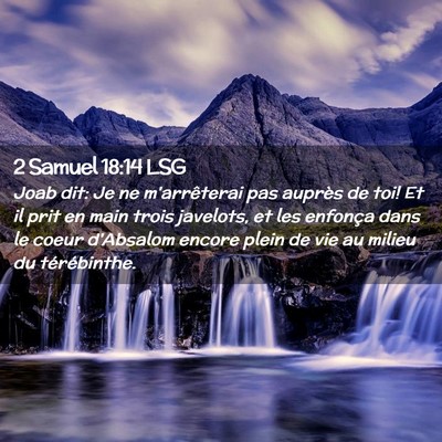 Picture 02 - 2 Samuel 18:14 LSG - Joab dit: Je ne m'arrêterai pas auprès de toi! - Bible Verse Picture