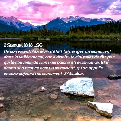 Picture 02 - 2 Samuel 18:18 LSG - De son vivant, Absalom s'était fait ériger un - Bible Verse Picture