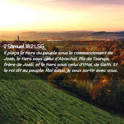 Picture 02 - 2 Samuel 18:2 LSG - Il plaça le tiers du peuple sous le commandement - Bible Verse Picture