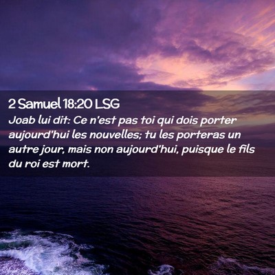 Picture 02 - 2 Samuel 18:20 LSG - Joab lui dit: Ce n'est pas toi qui dois porter - Bible Verse Picture