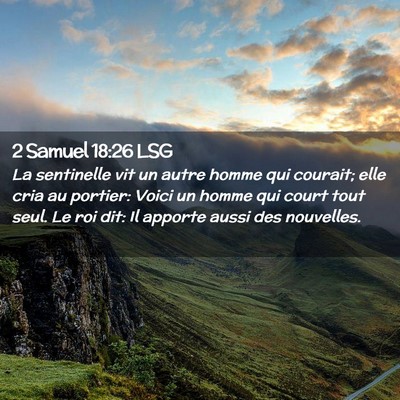Picture 02 - 2 Samuel 18:26 LSG - La sentinelle vit un autre homme qui courait; - Bible Verse Picture