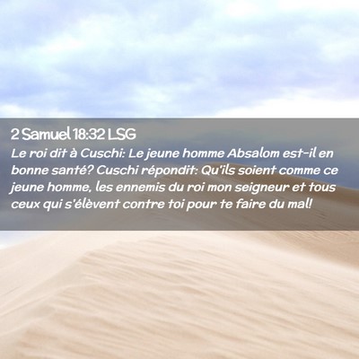 Picture 02 - 2 Samuel 18:32 LSG - Le roi dit à Cuschi: Le jeune homme Absalom - Bible Verse Picture