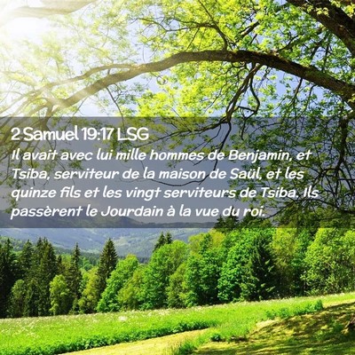 Picture 02 - 2 Samuel 19:17 LSG - Il avait avec lui mille hommes de Benjamin, et - Bible Verse Picture
