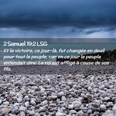 Picture 02 - 2 Samuel 19:2 LSG - Et la victoire, ce jour-là, fut changée en - Bible Verse Picture