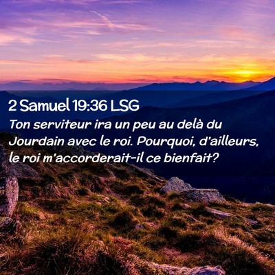 Picture 02 - 2 Samuel 19:36 LSG - Ton serviteur ira un peu au delà du Jourdain - Bible Verse Picture