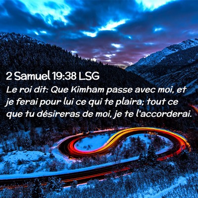 Picture 02 - 2 Samuel 19:38 LSG - Le roi dit: Que Kimham passe avec moi, et je - Bible Verse Picture