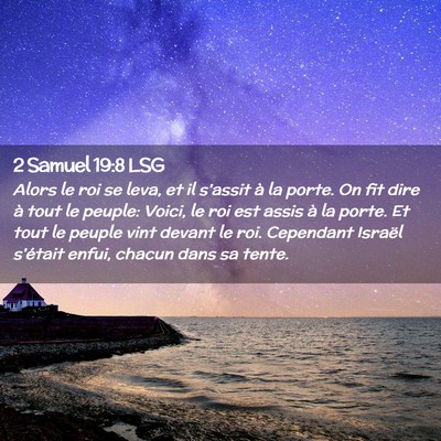 Picture 02 - 2 Samuel 19:8 LSG - Alors le roi se leva, et il s'assit à la porte. - Bible Verse Picture