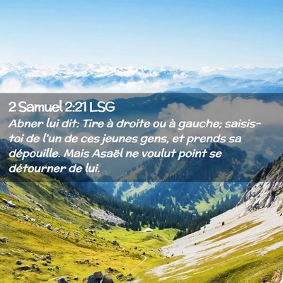 Picture 02 - 2 Samuel 2:21 LSG - Abner lui dit: Tire à droite ou à gauche; - Bible Verse Picture