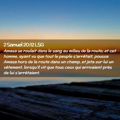 Picture 02 - 2 Samuel 20:12 LSG - Amasa se roulait dans le sang au milieu de la - Bible Verse Picture