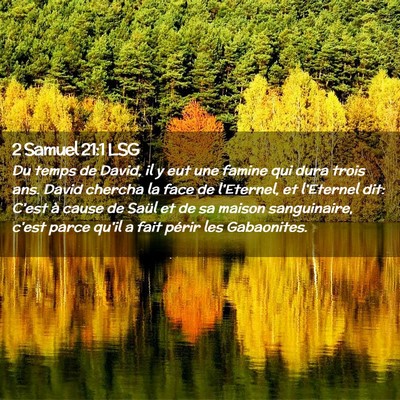 Picture 02 - 2 Samuel 21:1 LSG - Du temps de David, il y eut une famine qui dura - Bible Verse Picture