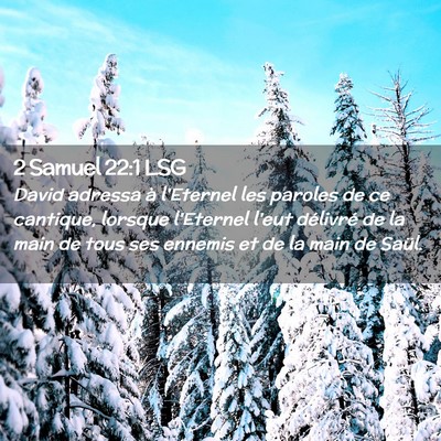 Picture 02 - 2 Samuel 22:1 LSG - David adressa à l'Eternel les paroles de ce - Bible Verse Picture