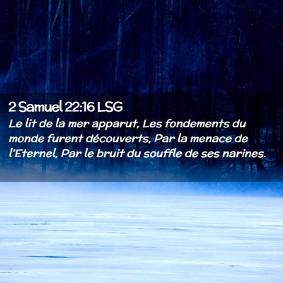 Picture 02 - 2 Samuel 22:16 LSG - Le lit de la mer apparut, Les fondements du monde - Bible Verse Picture