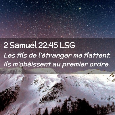 Picture 02 - 2 Samuel 22:45 LSG - Les fils de l'étranger me flattent, Ils - Bible Verse Picture