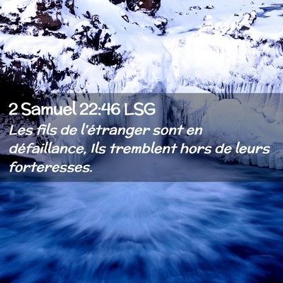 Picture 02 - 2 Samuel 22:46 LSG - Les fils de l'étranger sont en défaillance, Ils - Bible Verse Picture