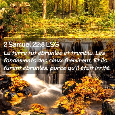 Picture 02 - 2 Samuel 22:8 LSG - La terre fut ébranlée et trembla, Les - Bible Verse Picture