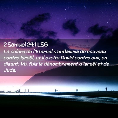 Picture 02 - 2 Samuel 24:1 LSG - La colère de l'Eternel s'enflamma de nouveau - Bible Verse Picture