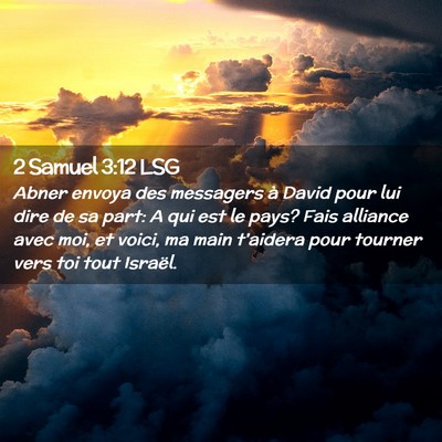 Picture 02 - 2 Samuel 3:12 LSG - Abner envoya des messagers à David pour lui dire - Bible Verse Picture