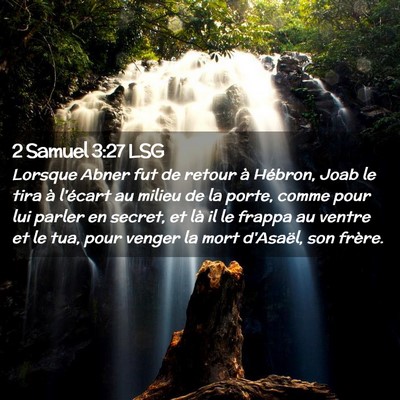 Picture 02 - 2 Samuel 3:27 LSG - Lorsque Abner fut de retour à Hébron, Joab le - Bible Verse Picture
