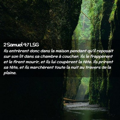 Picture 02 - 2 Samuel 4:7 LSG - Ils entrèrent donc dans la maison pendant qu'il - Bible Verse Picture