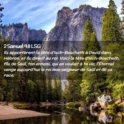 Picture 02 - 2 Samuel 4:8 LSG - Ils apportèrent la tête d'Isch-Boscheth à - Bible Verse Picture