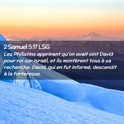 Picture 02 - 2 Samuel 5:17 LSG - Les Philistins apprirent qu'on avait oint David - Bible Verse Picture