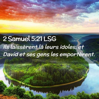 Picture 02 - 2 Samuel 5:21 LSG - Ils laissèrent là leurs idoles, et David et ses - Bible Verse Picture