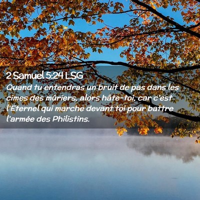 Picture 02 - 2 Samuel 5:24 LSG - Quand tu entendras un bruit de pas dans les cimes - Bible Verse Picture