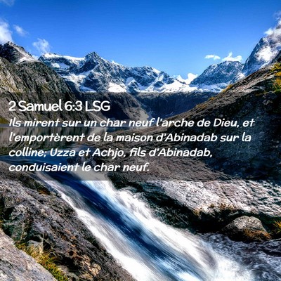 Picture 02 - 2 Samuel 6:3 LSG - Ils mirent sur un char neuf l'arche de Dieu, et - Bible Verse Picture