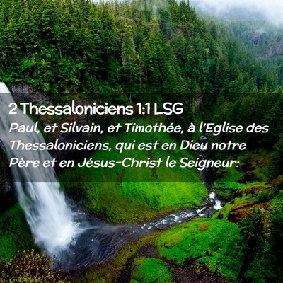 Picture 02 - 2 Thessaloniciens 1:1 LSG - Paul, et Silvain, et Timothée, à l'Eglise des - Bible Verse Picture