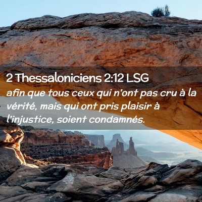 Picture 02 - 2 Thessaloniciens 2:12 LSG - afin que tous ceux qui n'ont pas cru à la - Bible Verse Picture
