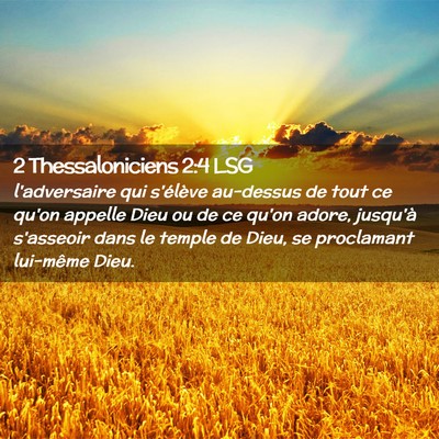 Picture 02 - 2 Thessaloniciens 2:4 LSG - l'adversaire qui s'élève au-dessus de tout ce - Bible Verse Picture