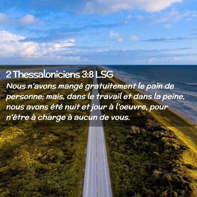 Picture 02 - 2 Thessaloniciens 3:8 LSG - Nous n'avons mangé gratuitement le pain de - Bible Verse Picture