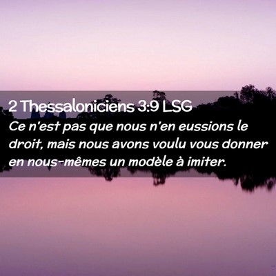 Picture 02 - 2 Thessaloniciens 3:9 LSG - Ce n'est pas que nous n'en eussions le droit, - Bible Verse Picture