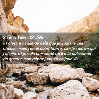 Picture 02 - 2 Timothée 1:12 LSG - Et c'est à cause de cela que je souffre ces - Bible Verse Picture