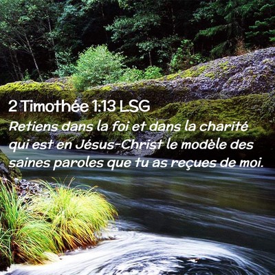 Picture 02 - 2 Timothée 1:13 LSG - Retiens dans la foi et dans la charité qui est - Bible Verse Picture
