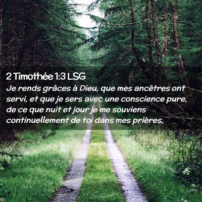 Picture 02 - 2 Timothée 1:3 LSG - Je rends grâces à Dieu, que mes ancêtres ont - Bible Verse Picture