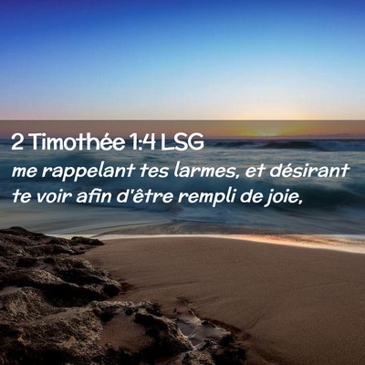 Picture 02 - 2 Timothée 1:4 LSG - me rappelant tes larmes, et désirant te voir - Bible Verse Picture