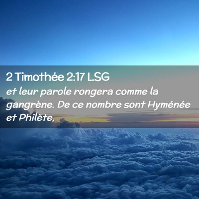 Picture 02 - 2 Timothée 2:17 LSG - et leur parole rongera comme la gangrène. De ce - Bible Verse Picture