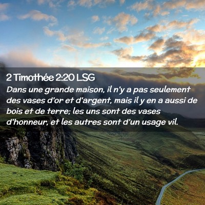 Picture 02 - 2 Timothée 2:20 LSG - Dans une grande maison, il n'y a pas seulement - Bible Verse Picture