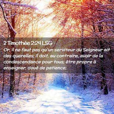 Picture 02 - 2 Timothée 2:24 LSG - Or, il ne faut pas qu'un serviteur du Seigneur - Bible Verse Picture