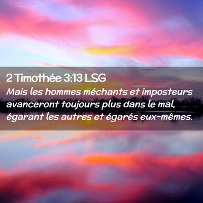 Picture 02 - 2 Timothée 3:13 LSG - Mais les hommes méchants et imposteurs - Bible Verse Picture