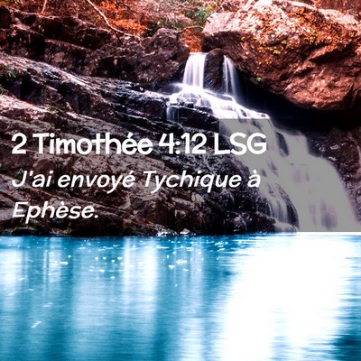 Picture 02 - 2 Timothée 4:12 LSG - J'ai envoyé Tychique à - Bible Verse Picture