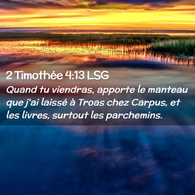 Picture 02 - 2 Timothée 4:13 LSG - Quand tu viendras, apporte le manteau que j'ai - Bible Verse Picture