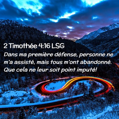 Picture 02 - 2 Timothée 4:16 LSG - Dans ma première défense, personne ne m'a - Bible Verse Picture