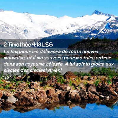 Picture 02 - 2 Timothée 4:18 LSG - Le Seigneur me délivrera de toute oeuvre - Bible Verse Picture