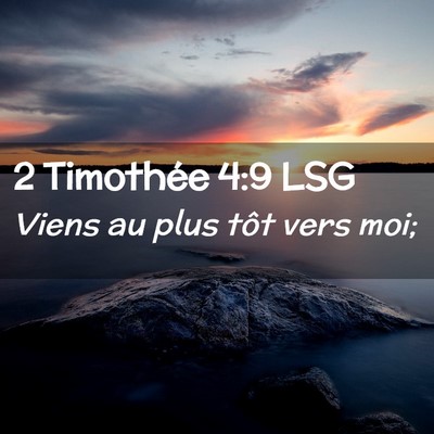 Picture 02 - 2 Timothée 4:9 LSG - Viens au plus tôt vers - Bible Verse Picture